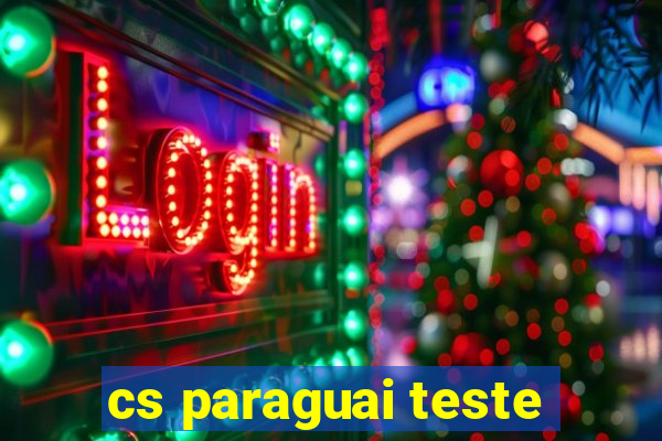 cs paraguai teste